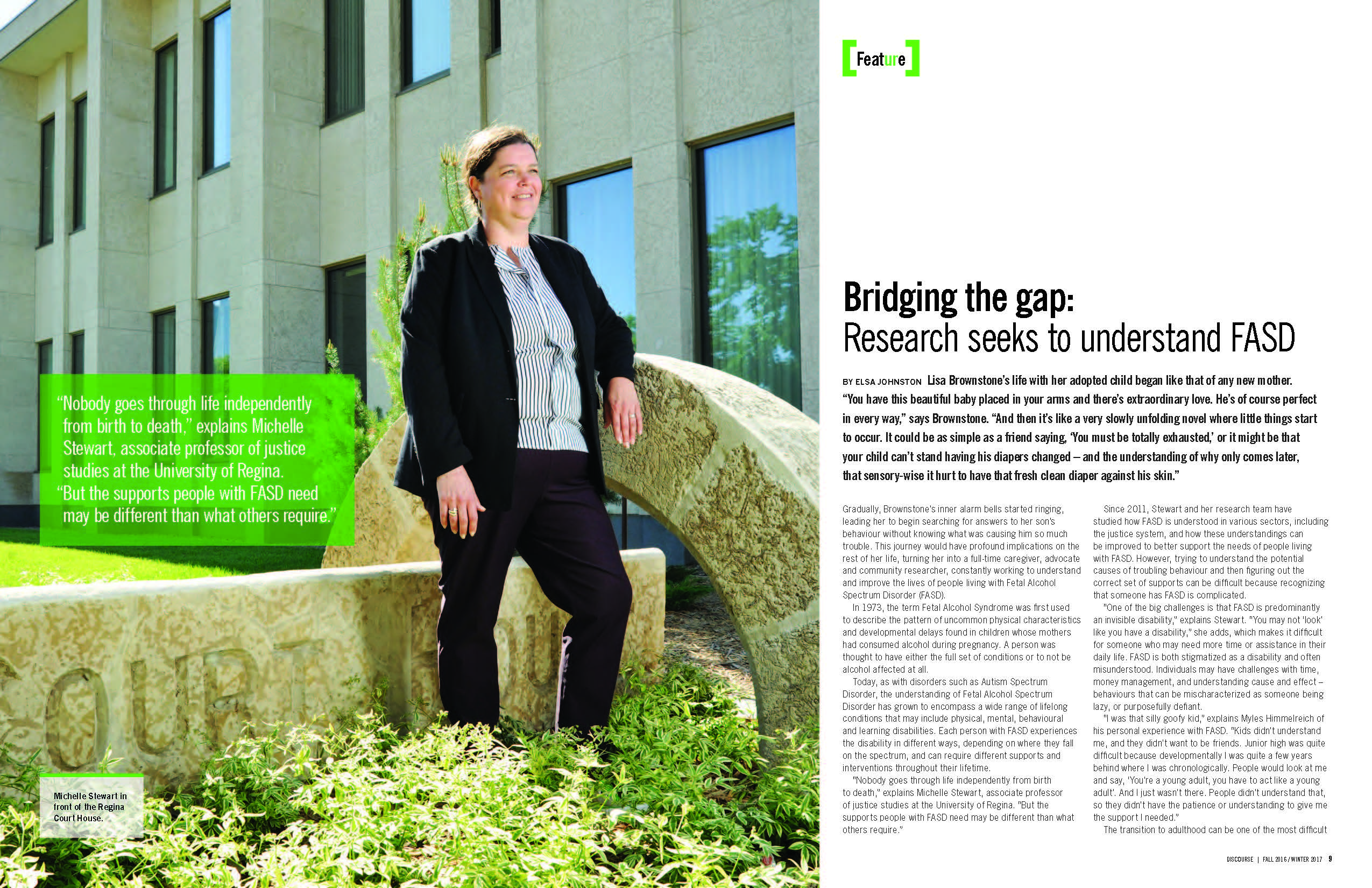 SPHERU's Dr. Michelle Stewart was featured in the University of Regina's first issue of their new research magazine Discourse. SPHERU's Dr. Michelle Stewart was featured in the University of Regina's first issue of their new research magazine Discourse.